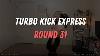 Turbo Kick Round 31 Full Round