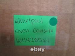 Whirlpool W11428561 NEW OEM Range Control Panel Stainless Maytag KitchenAid 0820